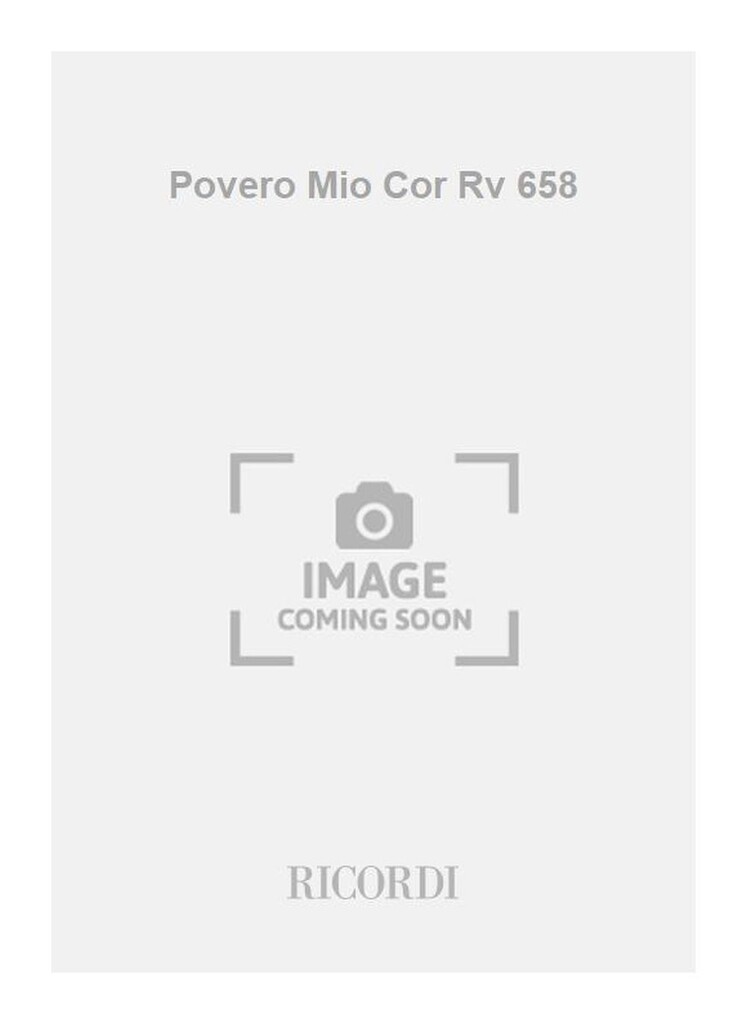 Povero Mio Cor Rv 658
